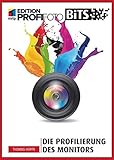 Die Profilierung des Monitors (mitp Edition ProfiFoto)