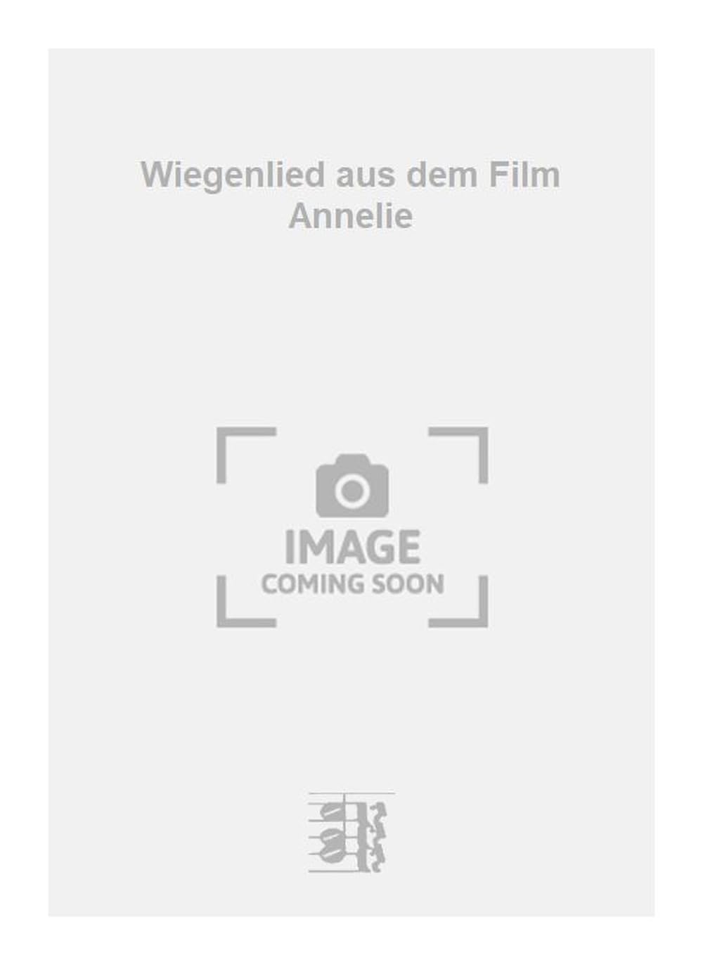Wiegenlied aus dem Film Annelie. Vocal And Piano.