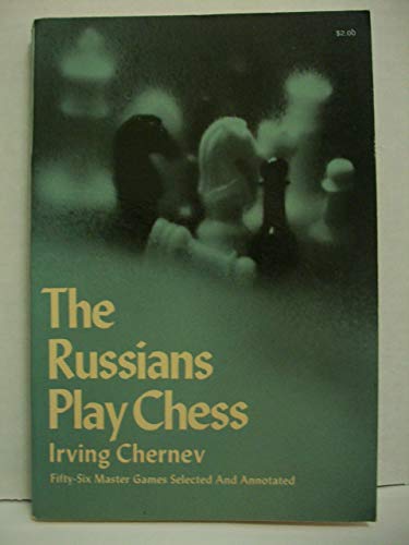 The Russians Play Chess: Fifty-Six Master Games... 0486211657 Book Cover