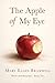 The Apple of My Eye (Roots and Branches)