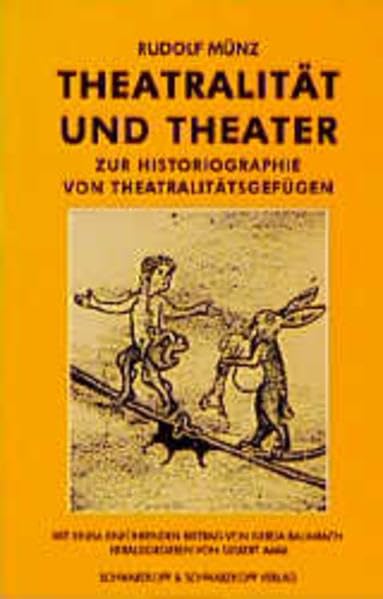 Theatralität und Theater. Zur Historiographie von Theatralitätsgefügen