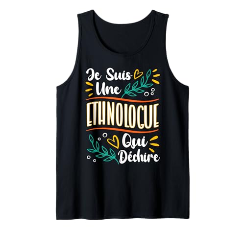 Une Ethnologue Qui Déchire Cadeau Ethnologue Ethnologie Débardeur