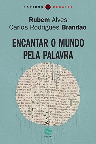 Encantar o mundo pela palavra (Papirus debates)