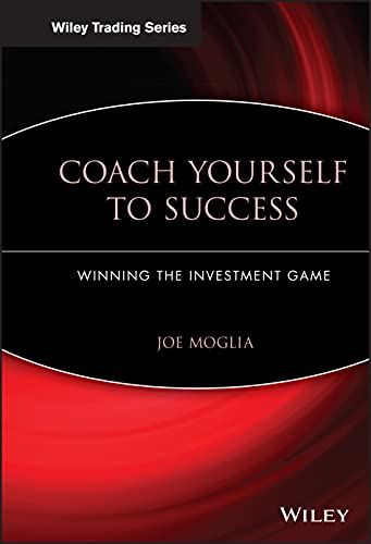 Coach Yourself to Success : Winning the Investment Game