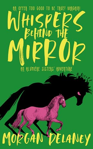 Whispers Behind the Mirror: An Alumière Sisters' Adventure