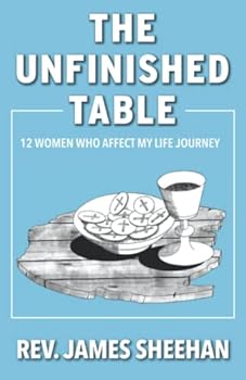 Paperback The Unfinished Table: 12 Woman Who Affect My Life Journey Book