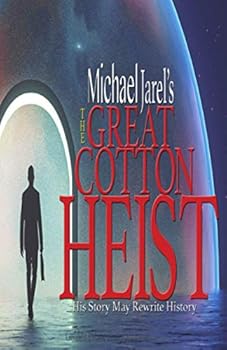Paperback Michael Jarel's The Great Cotton Heist Book