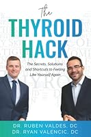 The Thyroid Hack: Th Secrets, Solutions and Shortcuts to Feeling Like Yourself Again B09S5X9DS3 Book Cover