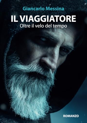 Il viaggiatore - Oltre il velo del tempo (Italian Edition)