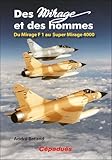 mirage f1 atac  Des Mirage et des Hommes. Du Mirage F1 au Super Mirage 4000