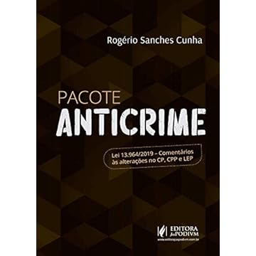 Capa do livro Pacote Anticrime: lei 13.964/2019 - Comentários às Alterações no CP, CPP e LEP