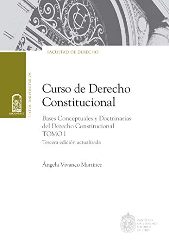 Curso de Derecho Constitucional. Tomo I: Bases conceptuales y doctrinas del derecho constitucional (Spanish Edition)