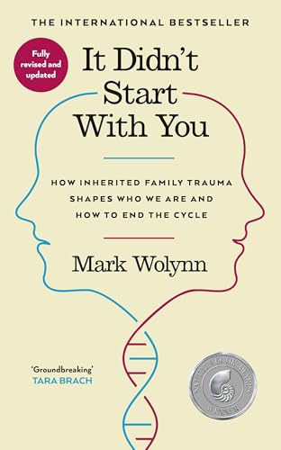 It Didn't Start With You: How inherited family trauma shapes who we are and how to end the cycle
