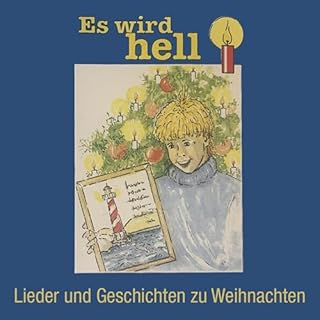 Es wird hell - Lieder und Geschichten zu Weihnachten Titelbild
