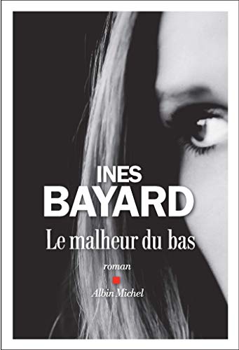 Le malheur du bas: roman