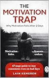 trapezio  The Motivation Trap: Why Motivation Fails After Two Days (English Edition)