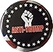 Anti-Trump Buttons - Anti President Trump pins - Set of 8, 2.25 inches
