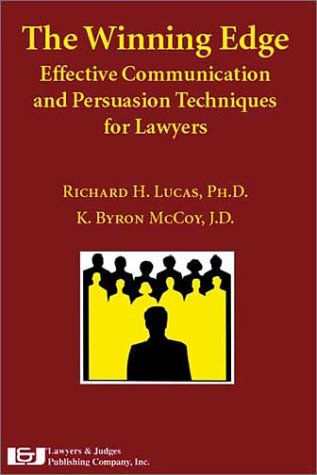 The Winning Edge: Effective Communication and Persuasion Techniques for Lawyers