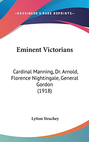Eminent Victorians: Cardinal Manning, Dr. Arnold, Florence Nightingale, General Gordon (1918)