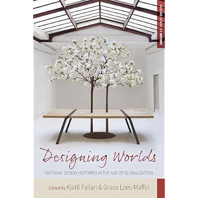 Designing Worlds: National Design Histories in an Age of Globalization