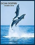  OCEAN DOLPHIN COLORING BOOK: Dolphin Lovers Stress-relief Coloring Book For Grown-ups ,Adults