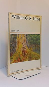 William G. R. Hind (Canadian artists series)