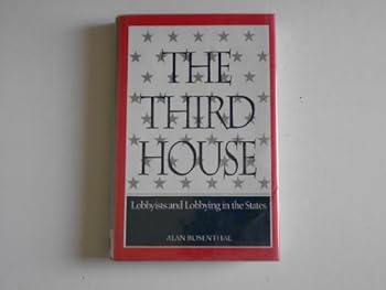 Hardcover The Third House: Lobbyists and Lobbying in the States Book