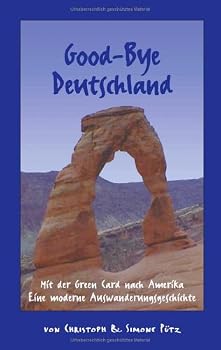 Paperback Good-Bye Deutschland - Mit der Green Card nach Amerika [German] Book