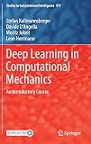 Deep Learning in Computational Mechanics: An Introductory Course (Studies in Computational Intelligence, 977, Band 977) - Stefan Kollmannsberger, Davide D'Angella, Moritz Jokeit, Leon Herrmann 