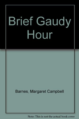 Brief Gaudy Hour B000R11ID0 Book Cover