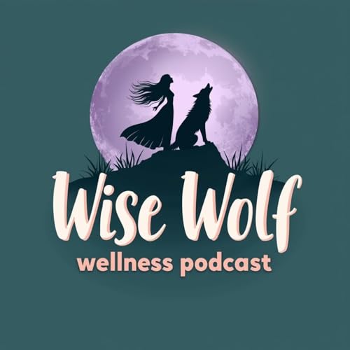 『Wise Wolf (Wellness) Podcast』のカバーアート