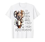 Cute Koala Oh What Fresh Hell Is This T-Shirt