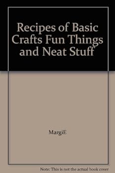 Paperback Recipes of Basic Crafts Fun Things and Neat Stuff Book