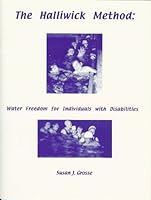 Halliwick Method: Water Freedom for Individuals with Disabilities by Susan J. Grosse 0971182604 Book Cover
