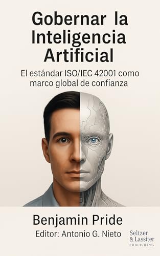 Gobernar la Inteligencia Artificial: El estándar ISO/IEC 42001 como marco global de confianza