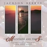 The Mountains and the Sea by Jackson Berkey With Soli Deo Gloria Cantorum