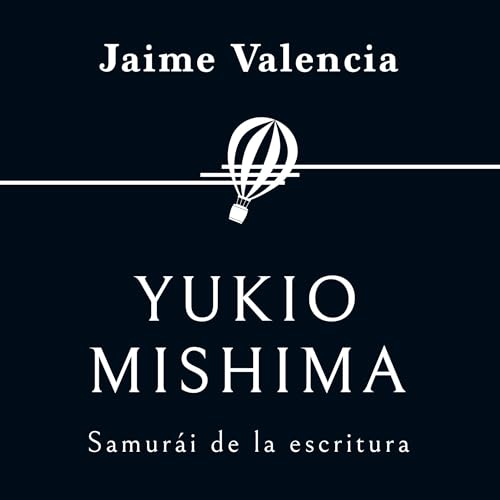 Jaime Valencia presents Yukio Mishima. Samur&amp;aacute;i de la escritura 9 episode artwork