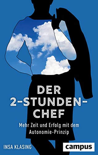 Der 2-Stunden-Chef: Mehr Zeit und Erfolg mit dem