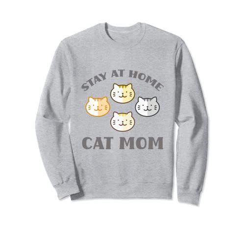 Stay At Home Cat Mom Funny SAHM Work From Home or Retired Sweatshirt