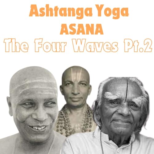 Ashtanga Yoga - Asana: The Four Waves Part 2
