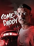 horrorfilm komödie filme von 2017  Come to Daddy