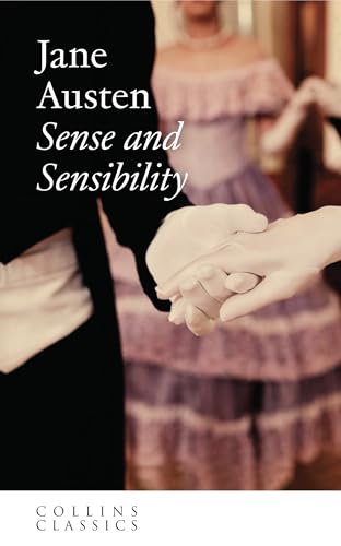 Sense and Sensibility: Austen’s timeless romance, and now a major film (Collins Classics)