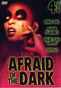 Afraid of the Dark: Broken Skull / Mansion of Madness / Malibu Beach Vampires / Creeptales