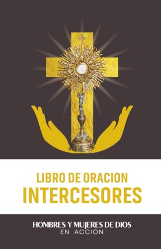 Libro de Oraciones: Para Intercesores (Spanish Edition)