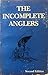The Incomplete Anglers