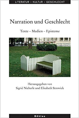 Narration Und Geschlecht: Texte - Medien - Episteme (Literatur-Kultur-Geschlecht) (German Edition)