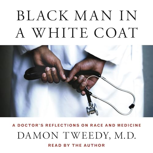 Black Man in a White Coat by Damon Tweedy M.D. episode artwork