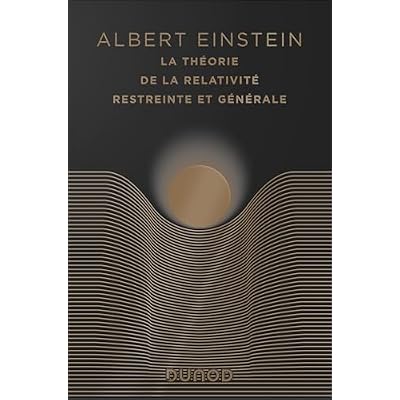 La th&eacute;orie de la relativit&eacute; restreinte et g&eacute;n&eacute;rale-&eacute;dition anniversaire