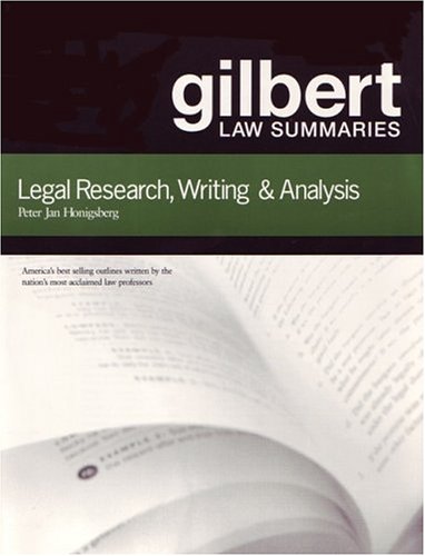 Gilbert Law Summaries: Legal Research, Writing & Analysis Gilbert Law Summaries: Legal Research, Writing & Analysis