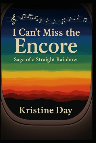 I Can't Miss the Encore: A Saga of a Straight Rainbow - image 1